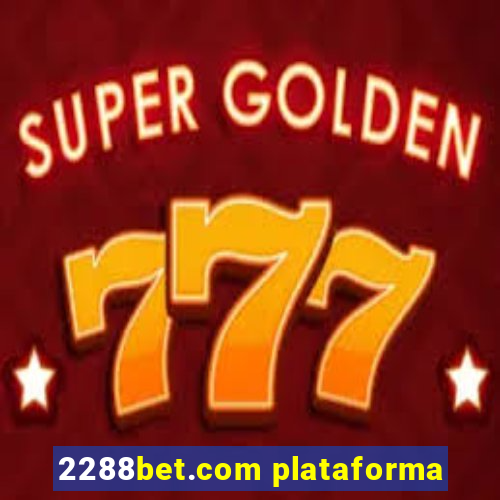 2288bet.com plataforma